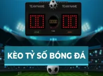 Kèo tỷ số là gì? Cách bắt kèo tỷ số tại Kubet chuẩn xác nhất