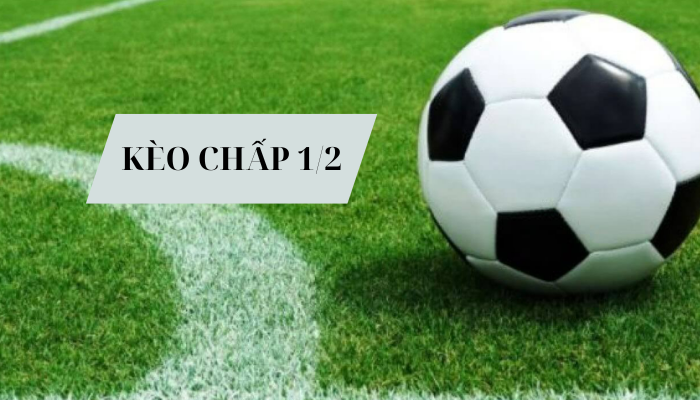 kèo chấp 1/2