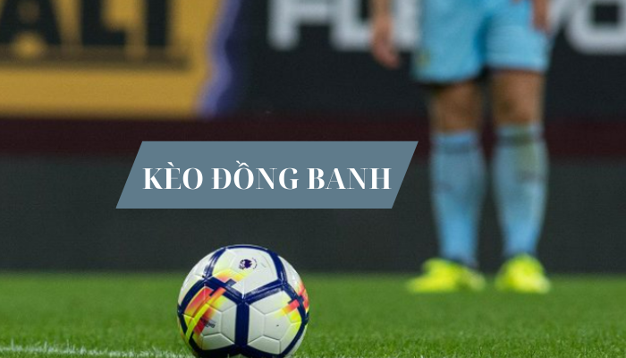 kèo đồng banh